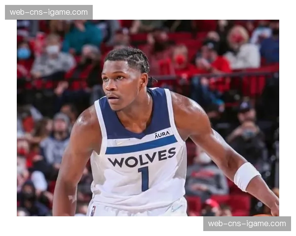 爱德华兹专访:谈论三月状态提升与季后赛目标 爱德华兹专访:谈论三月状态提升与季后赛目标